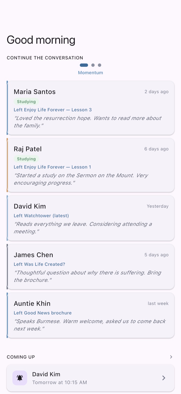 Field Service Companion dashboard screen: "Good morning — Continue the conversation" with a scrollable list of contact cards, each showing status, the last item left with them, and a short note, plus a Coming Up reminder below.